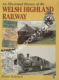 Book cover of An Illustrated History of the Welsh Highland Railway by JOHNSON, Peter
